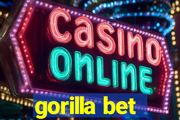 gorilla bet